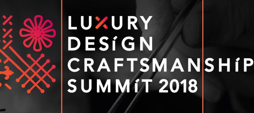 All You Need To Know About The Luxury Design & Craftsmanship Summit 2018 01