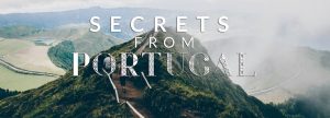 Secrets From Portugal Presents the Finest Places in Portugal