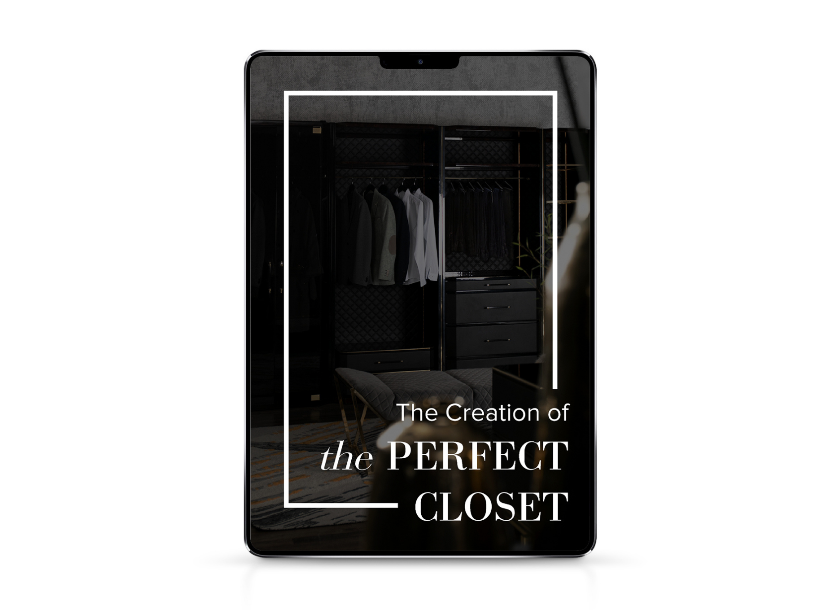 THE CREATION OF THE PERFECT CLOSET